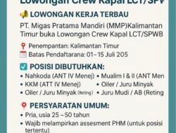 PT. Migas Pratama Mandiri Kalimantan Timur Buka Lowongan Crew Kapal LCT/SPWB, Simak Syaratnya